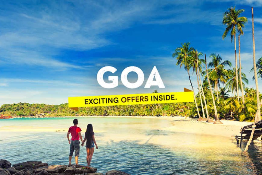 Enjoy 3 Nights/4 Days Goa Holiday Package for Couple starting At just Rs. 12,000