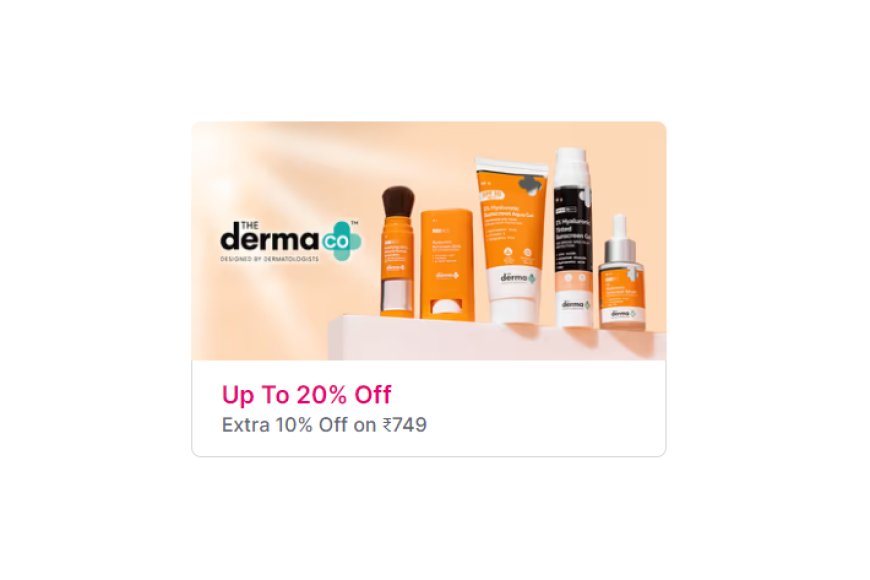 Up to 20% off + Extra 10% off on Rs. 749 on The Derma Co. products