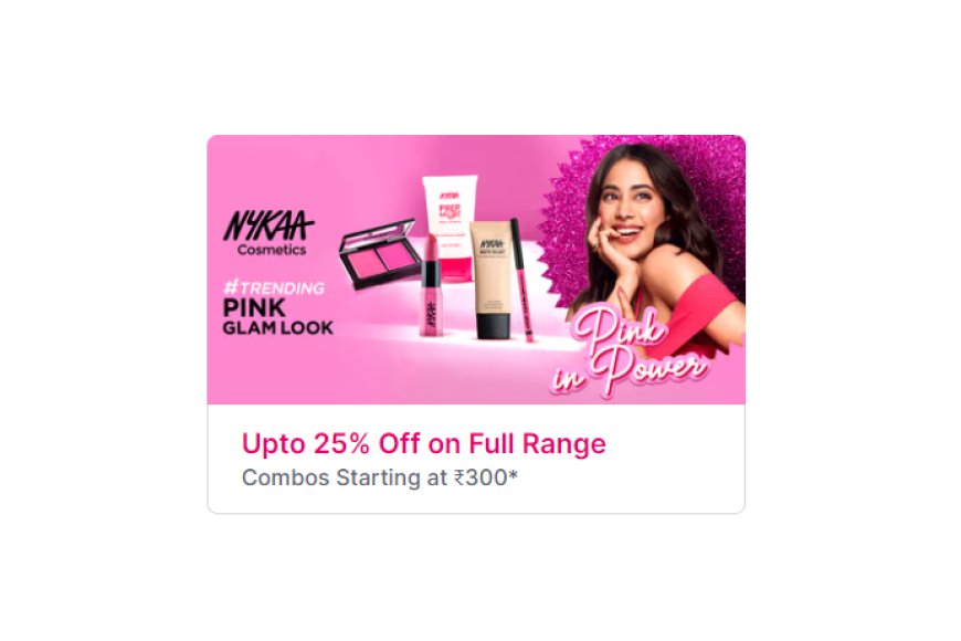 Up to 25% off on Nykaa Cosmetics