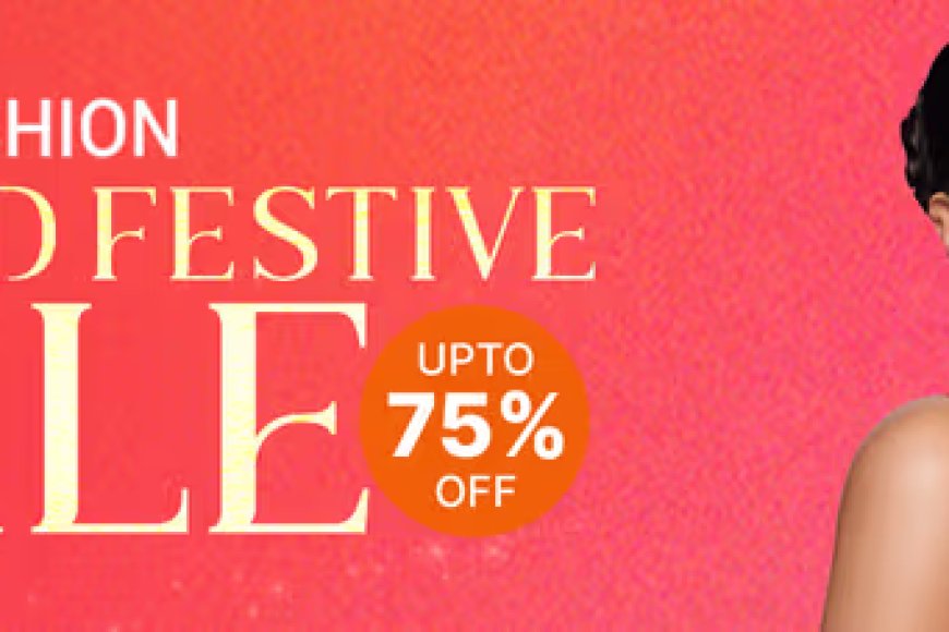 Grand Festive Sale: Up to 75% off on Fashion &amp; Accessories