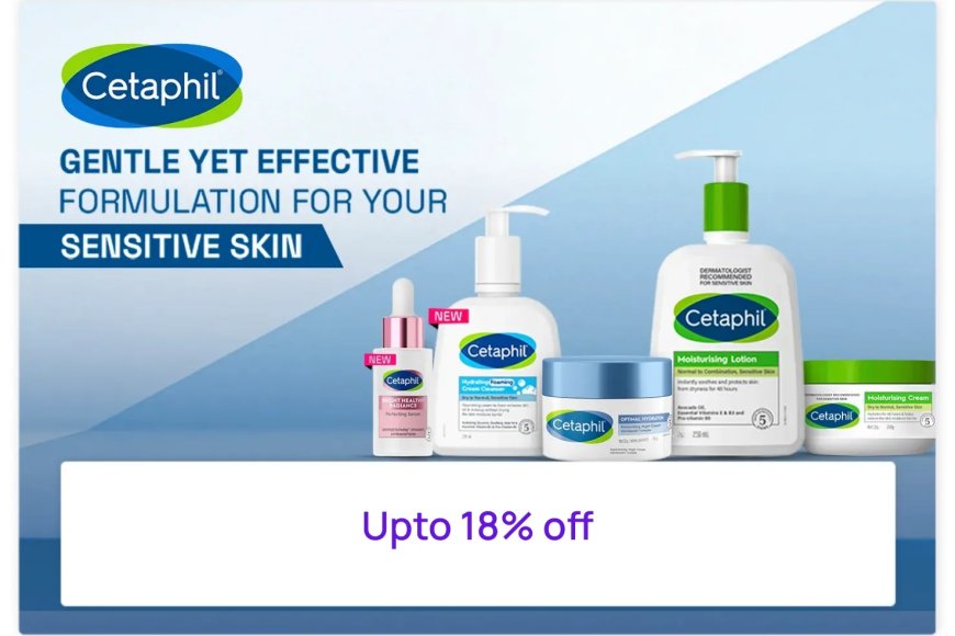 Up to 18% off on Cetaphil products