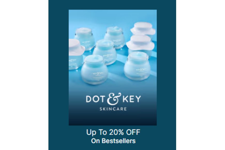 Up to 20% off on Dot &amp; Key Skincare products