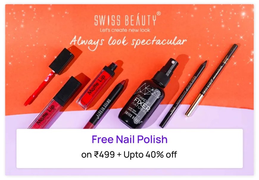 Up to 40% off + Free Nail Polish on Rs. 499 on Swiss Beauty products