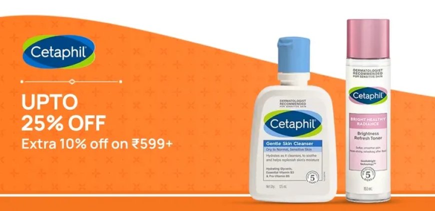 Up to 25% off + Extra 10% off on Rs. 599+ on Cetaphil products