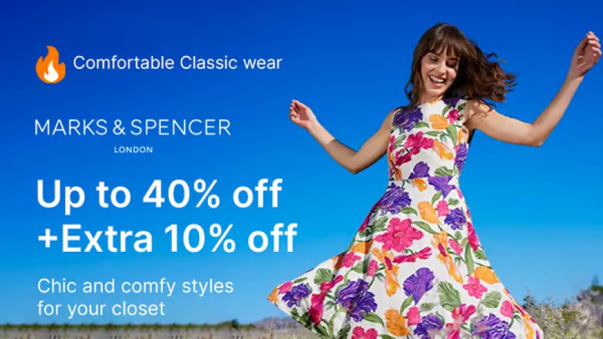 Up to 40% off + Extra 10% off on Marks & Spencer Brand