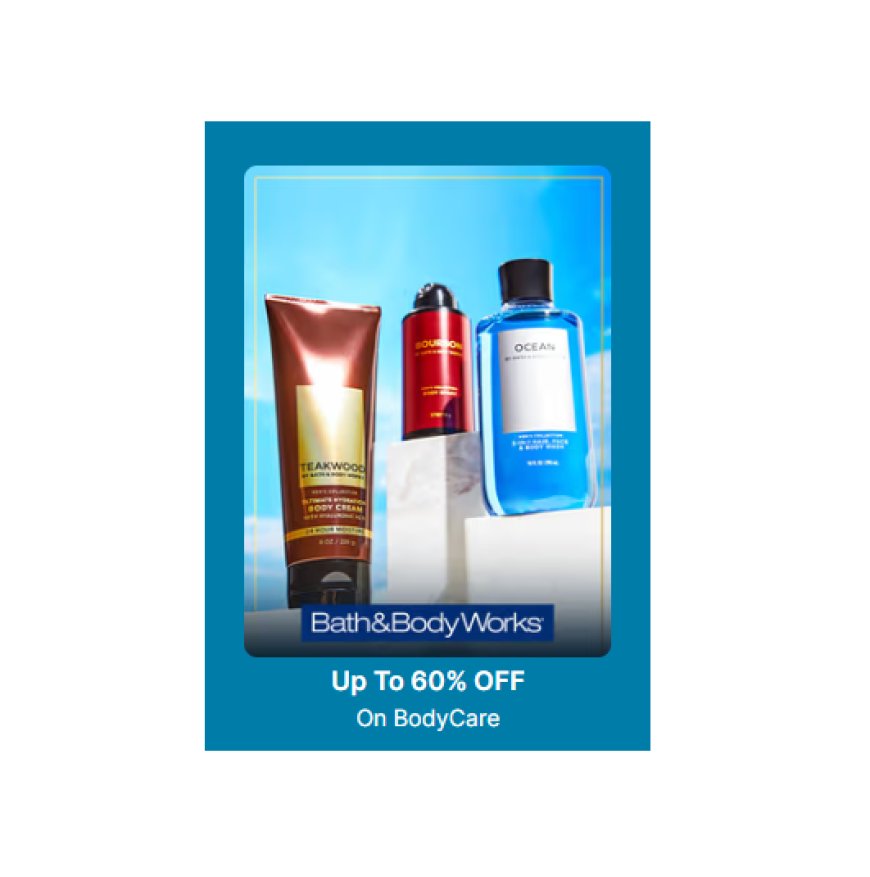 Up to 60% off on Bath & Body Works products