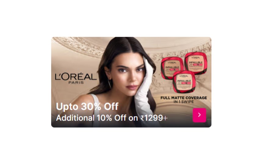 Up to 30% off + Additional 10% off on Rs. 1299+ on L'oreal Paris products