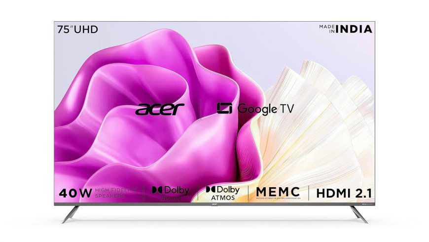 Acer 75 inch Advanced I Series 4K Ultra HD Smart LED Google TV At just Rs. 79,999 [MRP 1,49,999]