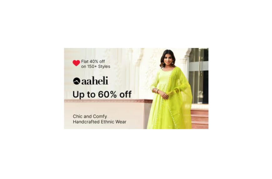 Up to 60% off on Aaheli Brand