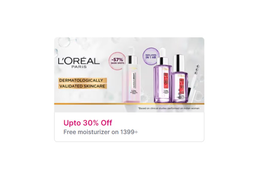 Up to 30% off + Free Moisturizer on Rs. 1399+ on L'oreal Paris products