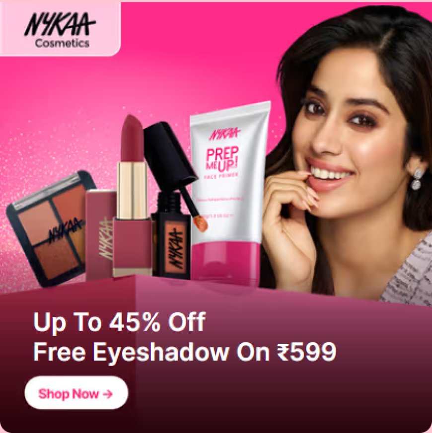 Up to 45% off + Free Eyeshadow on Rs. 599 on Nykaa Cosmetics