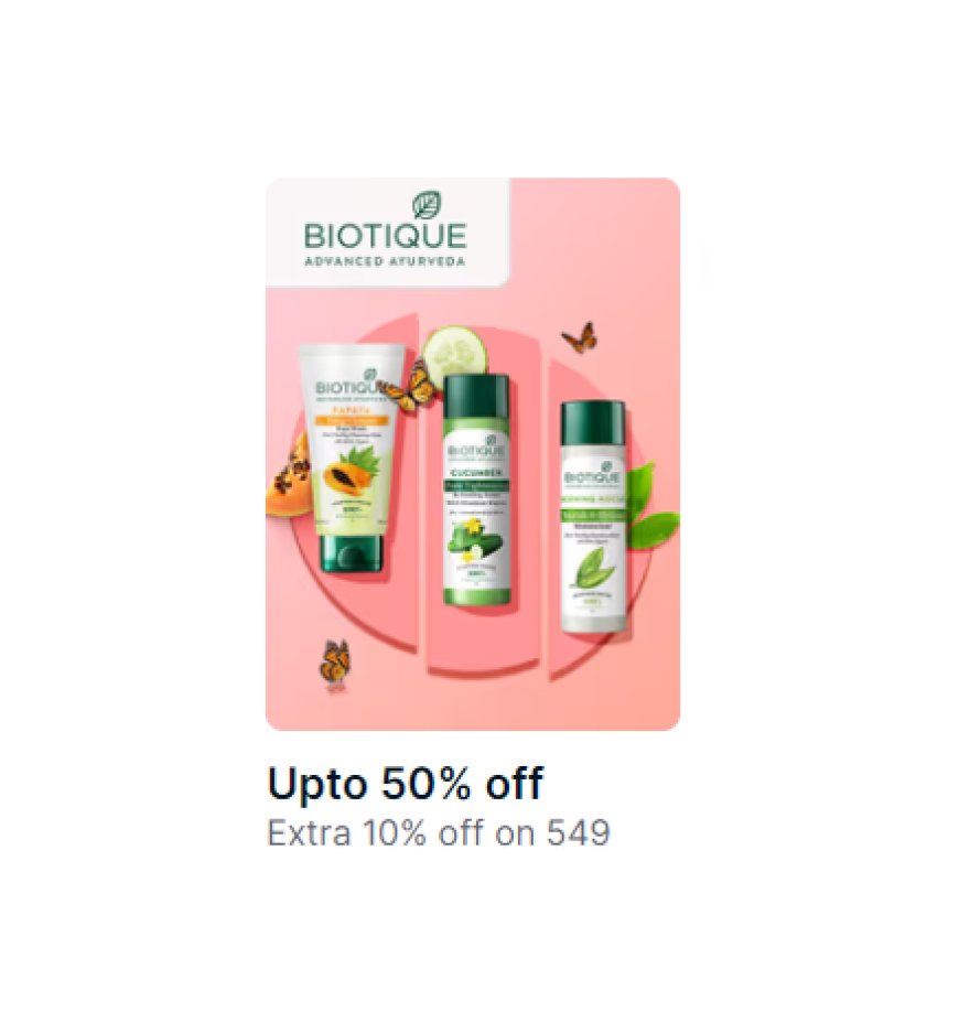 Up to 50% off + Extra 10% off on Rs. 549 on Biotique products