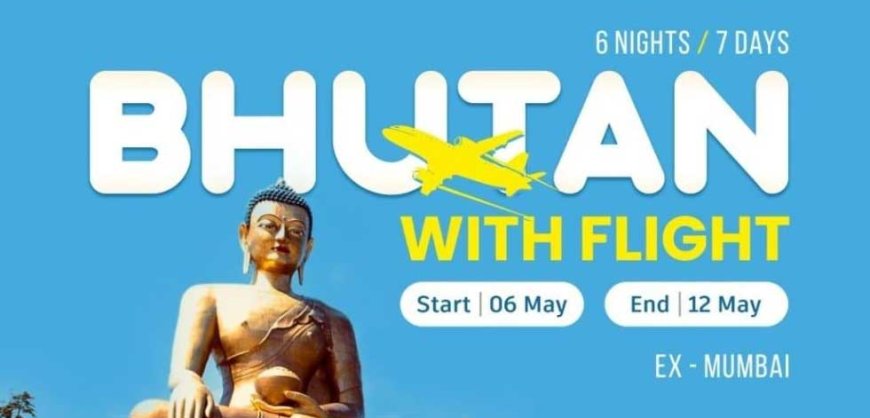 Enjoy Bhutan 6 Night/7 Days Fixed Departure Tour Package with Flight At just Rs. 68,000