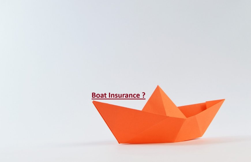 Boat Insurance ? Insurance for Boat ?