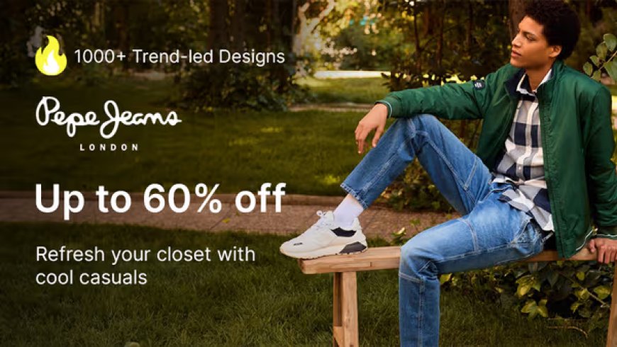 Up to 60% off on Pepe Jeans Brand