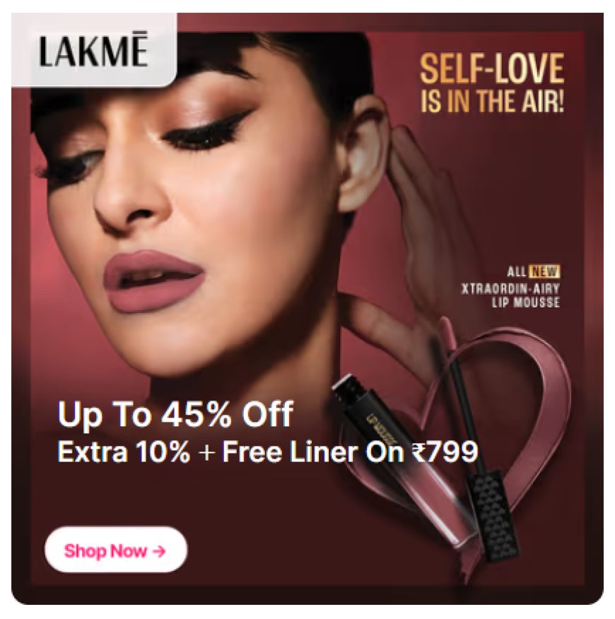 Up to 45% off + Extra 10% off on Lakme products