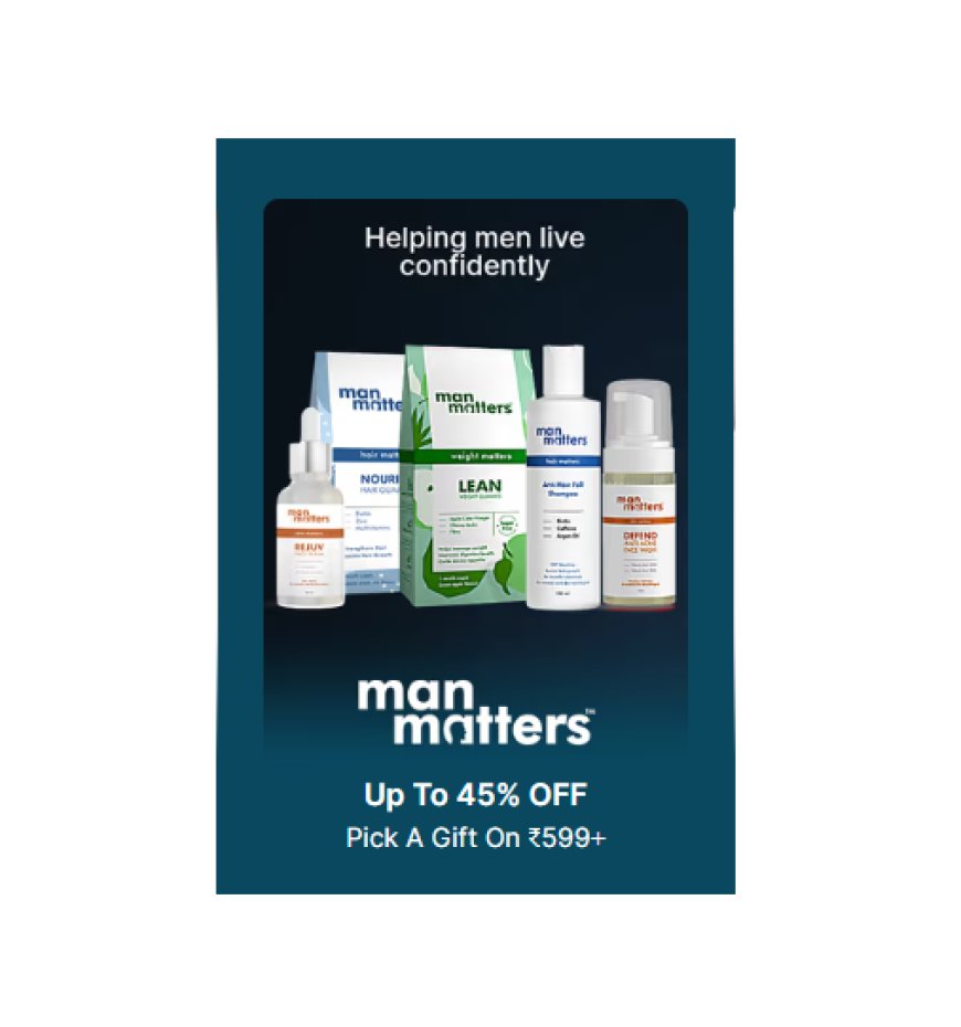 Up to 45% off + Free Gift on Rs. 599+ on Man Matters products