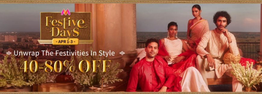 Myntra Festive Days: 40-80% off on Fashion & Accessories