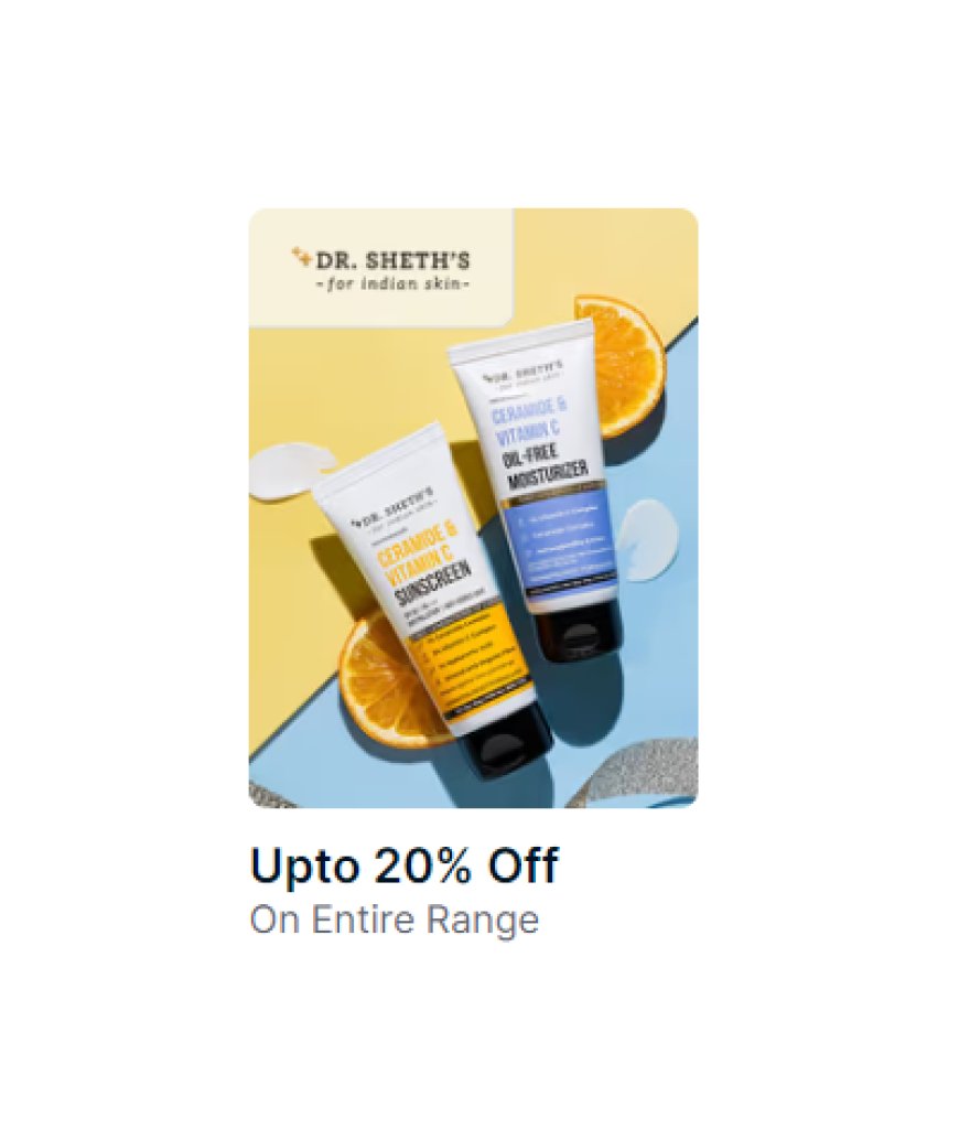 Up to 20% off on Dr. Sheth's products