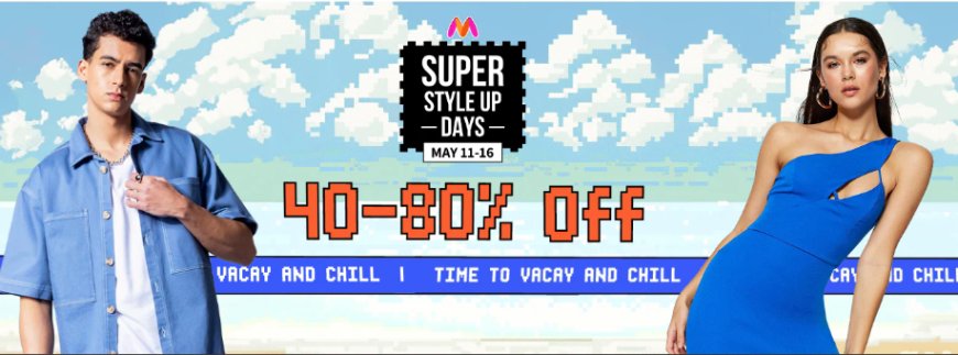 Super Style Up Days: 40-80% off on Fashion & Accessories