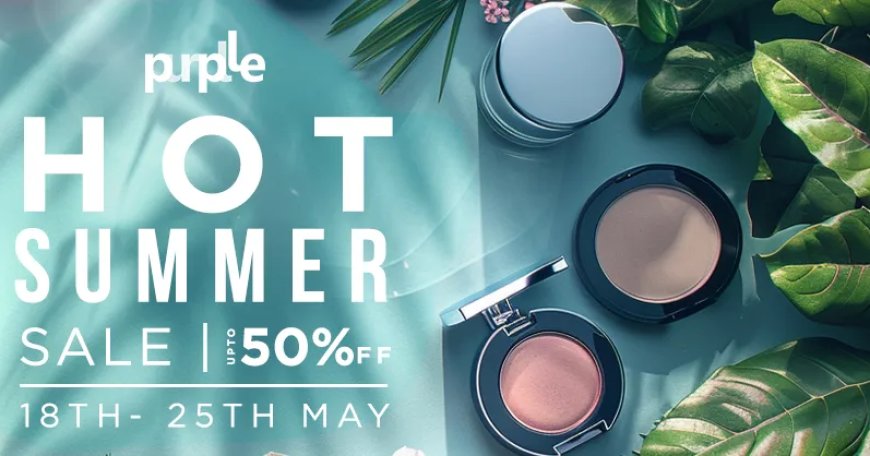 Purplle Hot Summer Sale: Up to 50% off on Beauty products