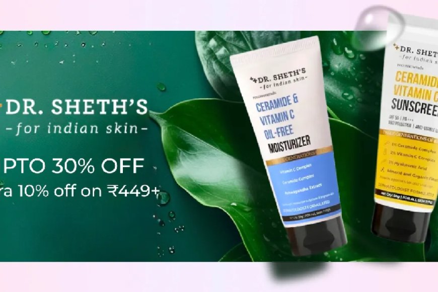 Up to 30% off + Extra 10% off on Rs. 449+ on Dr. Sheth's products