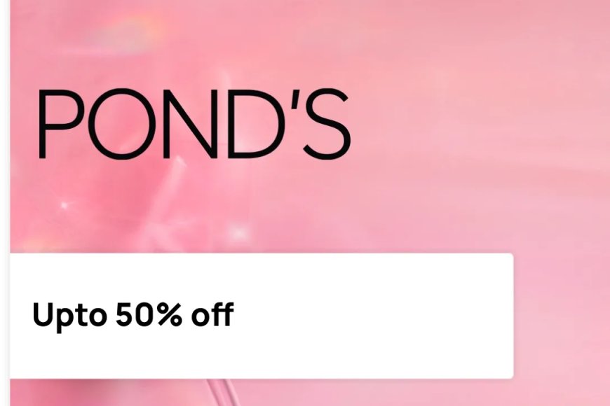 Up to 50% off on Ponds products