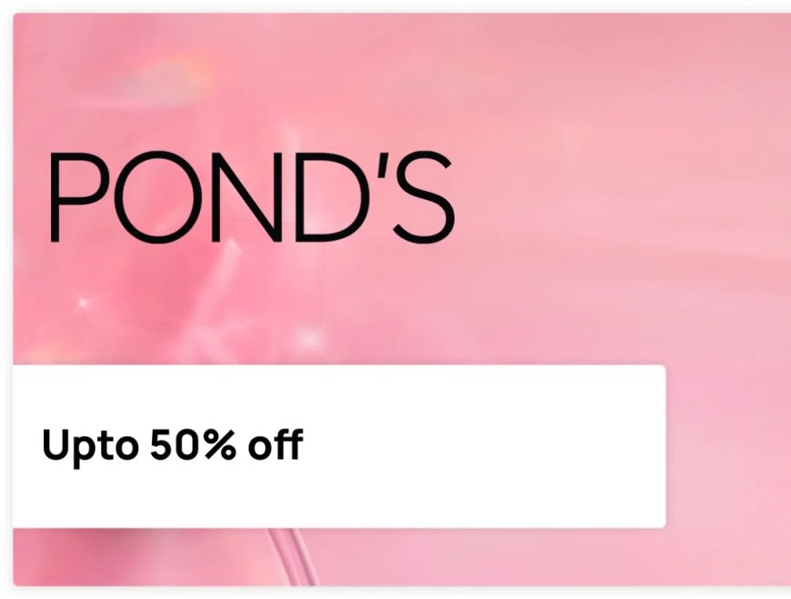 Up to 50% off on Ponds products