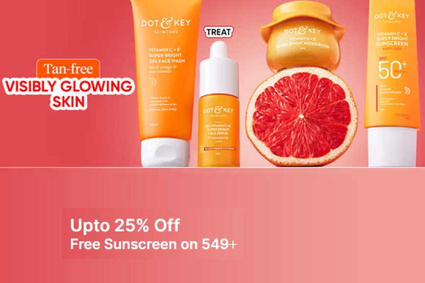 Up to 25% off + Free Sunscreen on Rs. 549+ on Dot &amp; Key Skincare products