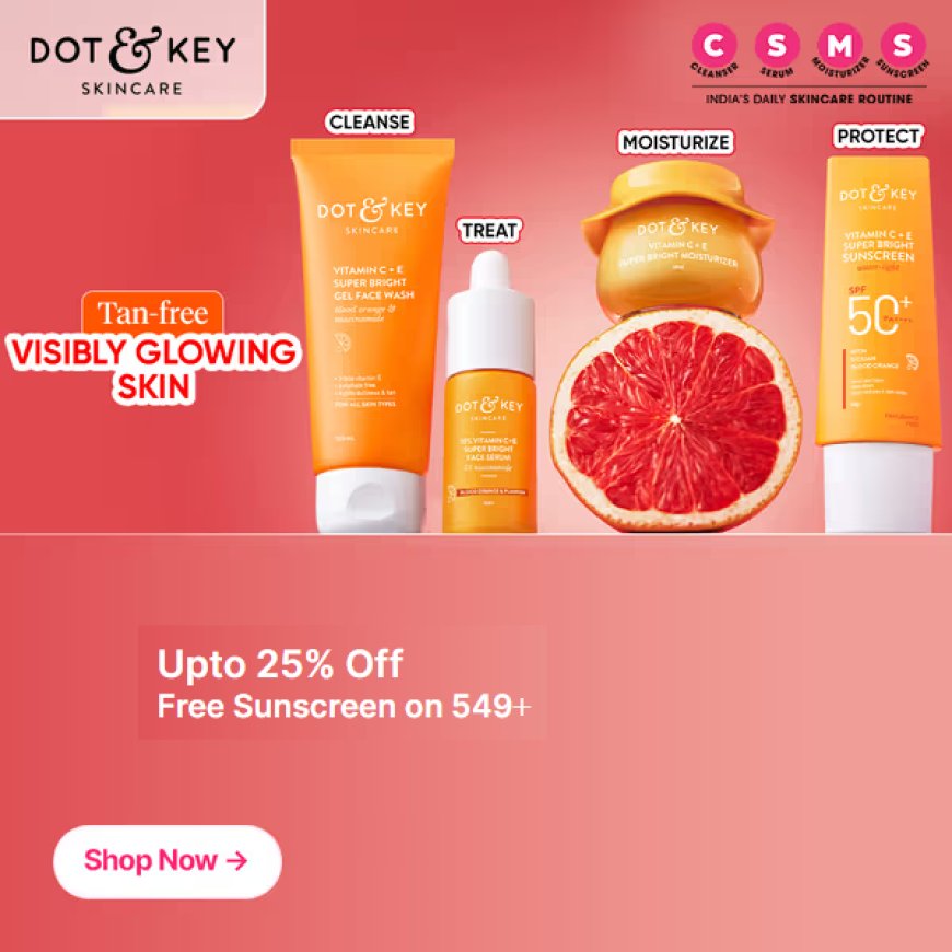 Up to 25% off + Free Sunscreen on Rs. 549+ on Dot & Key Skincare products